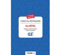 Créer ou reprendre un hôtel - Adeline Desthuilliers - Bookelis - broché - Guide