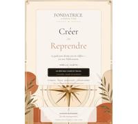 Créer ou Reprendre une entreprise: Le guide pratique pour évaluer, financer et sécuriser votre projet