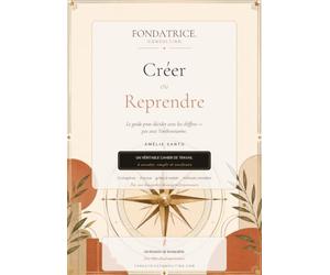 Créer ou Reprendre une entreprise: Le guide pratique pour évaluer, financer et sécuriser votre projet