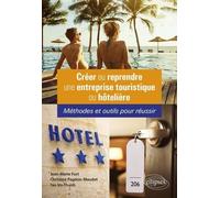 Créer Ou Reprendre Une Entreprise Touristique Ou Hôtelière - Méthodes Et Outils Pour Réussir