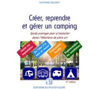 Créer, reprendre, gérer un camping Victoire Delory (Auteur)