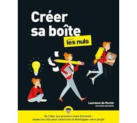 Créer sa boîte pour les Nuls, grand format, édition augmentée - guide, statut, financement, marché