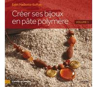 Créer ses bijoux en pâte polymère Volume 1 - Edith Maccotta-Soffiati - Eyrolles - broché - Guide