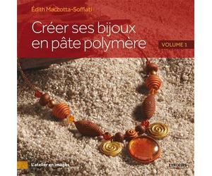 Créer ses bijoux en pâte polymère Volume 1 - Edith Maccotta-Soffiati - Eyrolles - broché - Guide