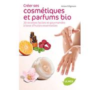 Créer ses cosmétiques et parfums bio