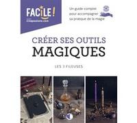 Créer ses outils magiques Les 3 Fileuses (Auteur)