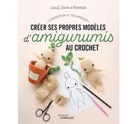 Massot et Grandjonc – Créer ses propres modèles d'amigurumis au crochet – Conception et techniques