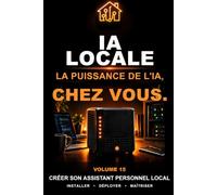 Créer son assistant personnel local: Rassembler modèles, mémoire, outils et automatisations dans un assistant privé