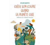 Créer son couple quand la planète crie - Sylvie Barth - Nouvelle Cite - ebook (ePub) - Essai