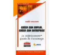 Créer son emploi, créer son entreprise Vade-Mecum - Le selfplacement - Guide de l'essaimage - Yves Darlay - Ems Management Et Societes - broché - Guide
