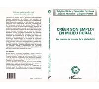 Creer son emploi en milieu rural - Les chemins de traverse de la pluriactivité - Françoise Gerbaux - L'harmattan - Livre
