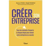 Créer son entreprise Noreen O’Shea (Auteur), Madjid Yahiaoui (Auteur)