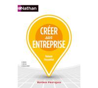 Créer son entreprise - Repères pratiques : Business plan, financement, statut juridique et lancement d'activité (67)