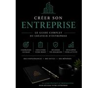 Créer son entreprise: Toutes les étapes pour réussir votre projet