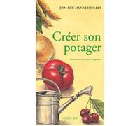 Jean-Luc Danneyrolles – Créer son potager – Illustré par Fabien Seignobos