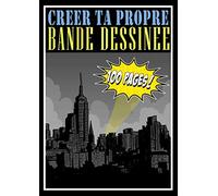 Créer Ta Propre Bande Dessinée: 100 planches de BD Vierges Format A4 pour Enfant et Adulte