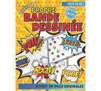 Créer Ta Propre Bande Dessinée - 120 Planches De BD Vierge Pour Adultes, Ados & Enfants - BONUS: 30 IDEES Originales