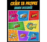 Créer ta propre bande dessinée - Avec bulles - 100 planches: livre vierge de planches à bulles A4