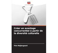 Créer un avantage concurrentiel à partir de la diversité culturelle