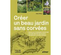 Créer un beau jardin sans corvées - Nouvelles techniques d'entretien - Gestion créative des plantes - En finir avec les idées fausses - Didier Willery - Eugen Ulmer Eds - relié - Guide