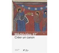 Créer un canon Corpus et consensus. Orient et Occident - Marie-Pascale Halary - Presses Universitaires Vincennes - broché - Revue