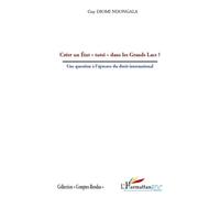 Créer Un Etat "Tutsi" Dans Les Grands Lacs ? - Une Question À L'épreuve Du Droit International