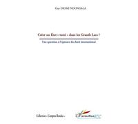 Créer Un Etat "Tutsi" Dans Les Grands Lacs ? - Une Question À L'épreuve Du Droit International
