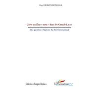 Créer un Etat "tutsi" dans les Grands Lacs ? Une question à l'épreuve du droit international - Guy Diomi Ndongala - L'harmattan - broché - Essai