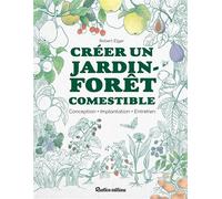 Créer un jardin-forêt comestible - Robert Elger - Rustica - broché - Guide