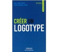Créer un logotype Jean-Jacques Urvoy (Auteur), Pierre-Emmanuel Fardin (Auteur)