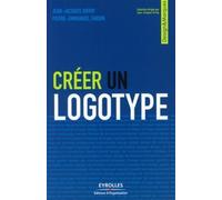 Créer un logotype - Jean-Jacques Urvoy - Organisation Eds D' - broché - Guide