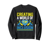 Créer un monde d'inclusion Mois de sensibilisation au syndrome de Down Sweatshirt