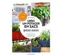 Créer un potager en sacs spécial balcon Des légumes bons et bios à portée de main, même sans jardin - Kevin Espiritu - Larousse - broché - Guide