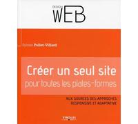 Sylvain Pollet-Villard – Créer un seul site pour toutes les plates-formes – Broché