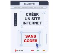 Créer un site Internet sans coder - Henri Lotin - Gereso Eds - broché - Manuel