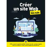 Créer un site Web pour les Nuls 12e édition - David A. Crowder - First Interactive - broché - Manuel