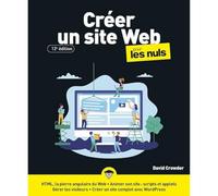 Créer un site Web pour les Nuls : Livre d'informatique, Se lancer dans la création de site Internet, Apprendre à créer un site complet avec Wordpress ... html, internet, informatique, débutant