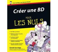 Créer une BD Pour les nuls - Gérald Gorridge - First - broché - Bande dessinée
