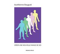 Créer Une Nouvelle Image De Soi