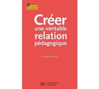 Créer une véritable relation pédagogique Jean-Pierre Obin (Auteur), Christophe Marsollier (Auteur)