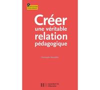 Créer une véritable relation pédagogique - Jean-Pierre Obin - Hachette Education - broché - Essai