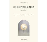 Créés pour créer - Avec Lui: Le processus créatif à la lumière de la Genèse
