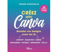 Créez avec Canva, boostez vos visuels avec les IA: Pour sites web, applis et réseaux sociaux