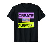 Créez avec Un Objectif et Un état d'esprit motivationnel T T-Shirt