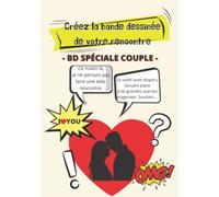 Créez la bande dessinée de votre rencontre - BD SPÉCIALE COUPLE -: 100 planches vierges à compléter pour créer sa propre BD - Raconter l'histoire de ... valentin/mariage- GRAND FORMAT