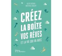 Créez La Boîte De Vos Rêves Et La Vie Qui Va Avec - 30 Principes D'entrepreneurs Pour Reprendre En Main Votre Vie Pro (Et Votre Vie Perso)
