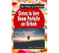 Créez la Love Room Parfaite sur Airbnb: De l'Idée à la Réalité