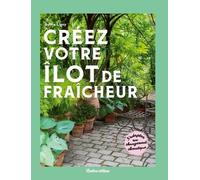 Créez Votre Îlot De Fraîcheur - S'adapter Au Changement Climatique