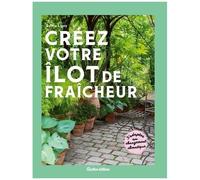 Créez Votre Îlot De Fraîcheur - S'adapter Au Changement Climatique