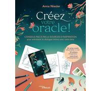 Créez votre oracle ! Conseils pas à pas et sources d'inspiration pour entretenir le dialogue intime avec votre âme - Anna Niesler - Eyrolles - Boîte ou accessoire - Guide